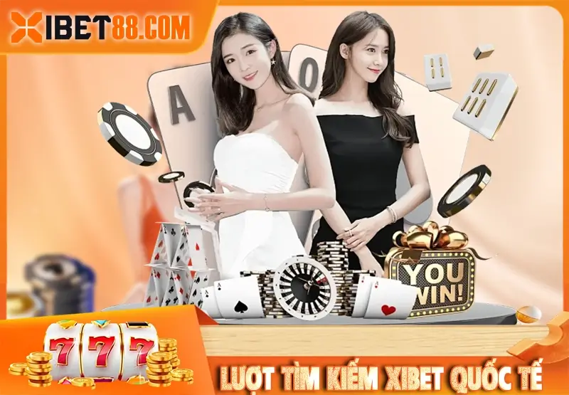 Lượt tìm kiếm xibet tại thị trường quốc tế